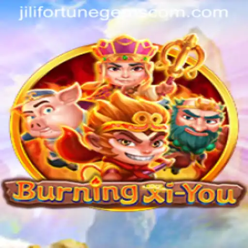 BurningXiYou: An Epic Adventure with Jilifortunegems