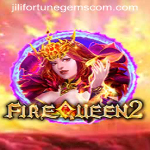 FireQueen2: Unveiling the Thrilling World of Jili Fortune Gems