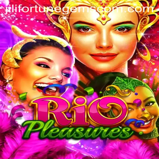 Exploring the Vibrant World of RioPleasures: JiliFortuneGems Unveiled